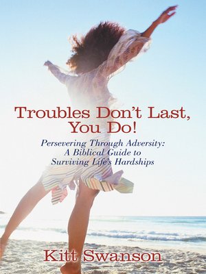 cover image of Troubles Don't Last, You Do!